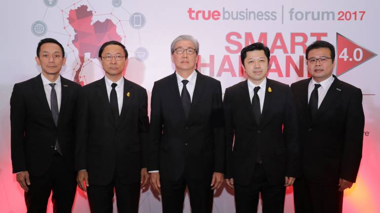 TrueBusiness Forum 2017 “Smart Thailand 4.0” ขับเคลื่อนเศรษฐกิจด้วยดิจิทัลสู่การแข่งขันระดับโลก